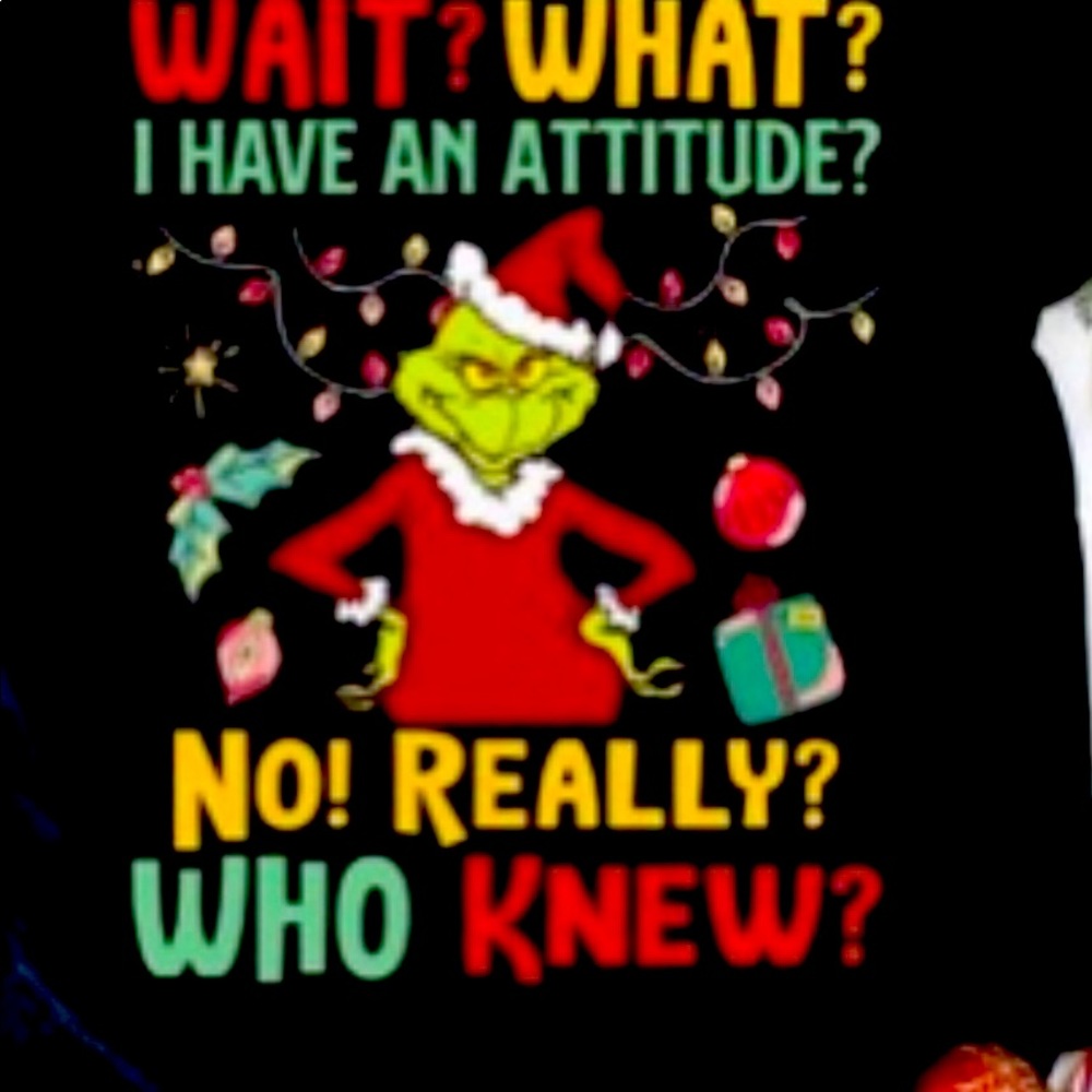 I have A attitude Grenchmas short sleeve shirt